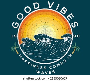 Summer good vibes vector t-shirt design. Happiness is comes in waves artwork design.