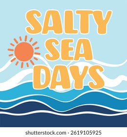 Gráfico de verão, sol e o mar, fora para o mar, aqui vem o sol, dias salgados do mar