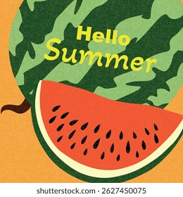 Summer greeting with bright watermelon illustration and text on textured orange background in retro style