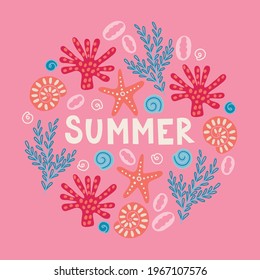 Summer greeting card with corals, seaweed, shell, starfish on pink background. Sea circle ornament. Scandinavian style. Perfect for seasonal holidays. Vector illustration