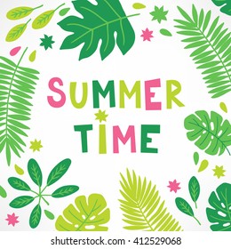 Summer greeting card with funny text, tropical leaves and flowers. Monstera leaf, palm branch. Perfect for season greetings and summer poster. Vector illustration 