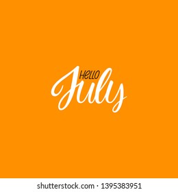 Summer greeting card with phrase Hello July. Vector isolated illustration: brush calligraphy, hand lettering. Inspirational typography poster. For calendar, postcard, label and decor