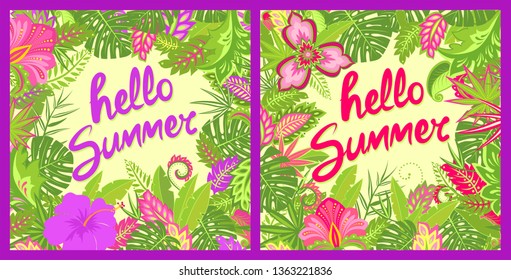 Summer greeting floral colorful cards with hello summer lettering, tropical leaves, hibiscus and other exotic flowers for bag, Tshirt, summer party poster
