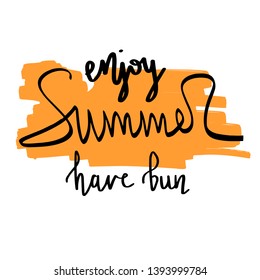 Summer hand drawn brush letterings. Summer typography enjoy summer have bun - vector illustration