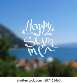 Summer hand drawn lettering on blurred background. Happy Summer. Vector illustration