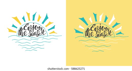 Summer Hand drawn lettering, typography inscription Enjoy sunset. Inspiring label, greeting card, template, poster, banner