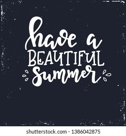 Summer Hand drawn typography poster. Conceptual handwritten phrase T shirt hand lettered calligraphic design. Inspirational vector