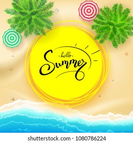 Summer, hand lettering on yellow sun. Hand drawn calligraphy and brush lettering. Tropical landscape with ocean, gold sand, top view. Template for summer touristic actions and travel agency events.