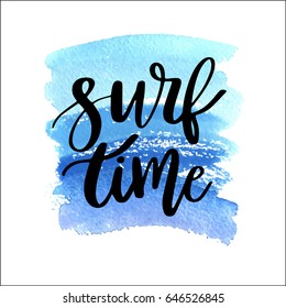 Summer handdrawn lettering phrase - surf time on watercolor painted blue wave background