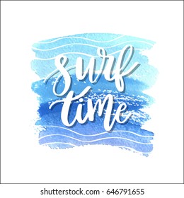 Summer handdrawn lettering phrase - surf time on watercolor painted blue wave background