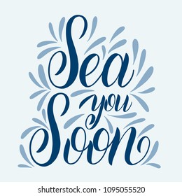 Summer handdrawn lettering. Sea you soon. Vector elements for invitations, posters, greeting cards. T-shirt design