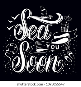 Summer handdrawn lettering. Sea you soon. Vector elements for invitations, posters, greeting cards. T-shirt design