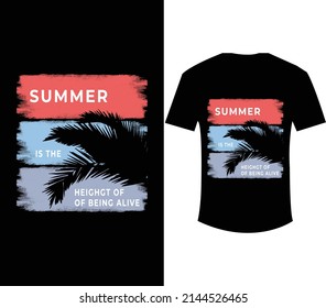 

Summer is the height of of being alive t shirt design
