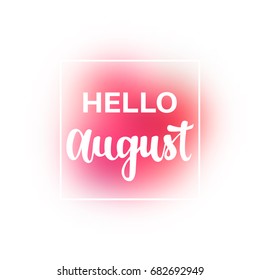 Summer Hello August lettering background with bright gradient mesh and white rectangle. Minimal printable journaling card, creative card, art print, minimal label design for banner, poster, flyer.