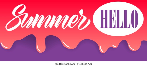 Summer, hello lettering on dripping paint. Summer offer or sale advertising design. Handwritten and typed text, calligraphy. For leaflets, brochures, invitations, posters or banners.