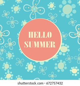 Summer Hello vector print. Seamless stylized flowers background fun quote.