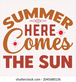 Summer Here Comes The Sun t-shirt design