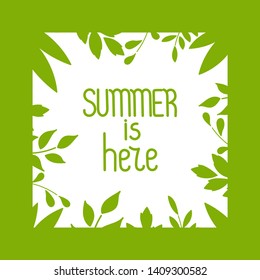 Summer is here. Frame with leaves. Vector illustration
