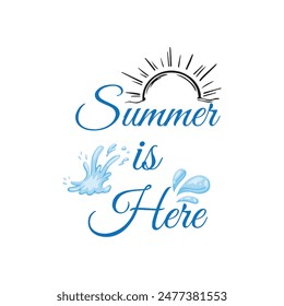 Summer is here handwritten typography, hand lettering quote, text. Hand drawn style vector illustration, isolated.  Eps 10.