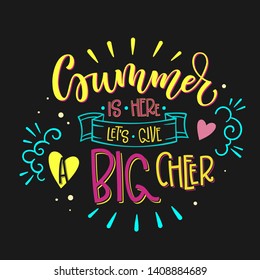  Summer is here. Let's give a Big Cheers quote. Hand drawn lettering, calligraphy design phrase. Isolated summer colors, clouds, heart, waves elements on dark background. Cards, poster, prints design
