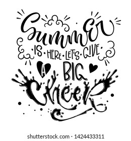Summer is here, Let's give a Big cheers quote.  Hand drawn lettering, calligraphy design phrase. Black and white heart, waves, splashes, clouds elements. Cards, poster, prints design