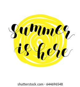 Summer is here. Lettering vector illustration. Inspiring quote. Motivating modern calligraphy. Great for postcards, prints and posters, greeting cards, home decor, apparel design and more.