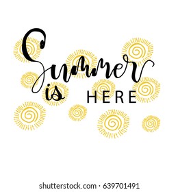 Summer is here postcard. Ink illustration. Modern brush calligraphy. Isolated on white background.