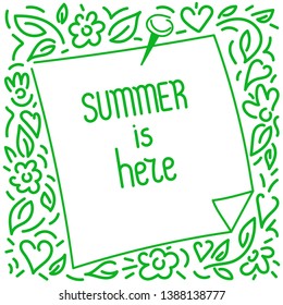 Summer is here. Sticker to record, Beautiful framing design for greeting card, poster, invitation. Hand drawn vector illustration