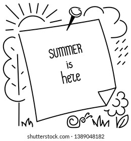 Summer is here. Sticker to record, Beautiful framing design for greeting card, poster, invitation. Hand drawn vector illustration