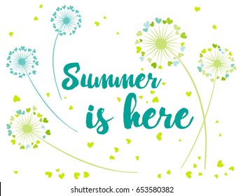 Summer is here vector card with dandelion flower, feather fluff heart shaped. Green and blue illustration on white background. Love symbols, flying hearts. Summer banner with blow ball meadow flowers.