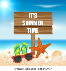 Summer holiday background. It’s summer time wooden plaque with sunglasses, starfish, shell, flip flop, and flower on sand beach. Season vacation, weekend. Vector Illustration.