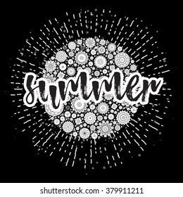 Summer holiday, hand drawn card and lettering calligraphy motivational word for summer vacation. Typographic design. Inspirational Inscriptions on floral sun with rays or beams. 