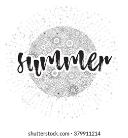 Summer holiday, hand drawn card and lettering calligraphy motivational word for summer vacation. Typographic design. Inspirational Inscriptions on floral sun with rays or beams. 