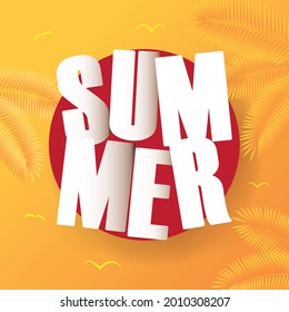 Summer Holiday Illustration with 3D Typography Letter on Orange Background. Summer Vector Design for Banner, Flyer, Invitation, Brochure