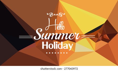 Summer Holiday Typographical Low poly vector background.