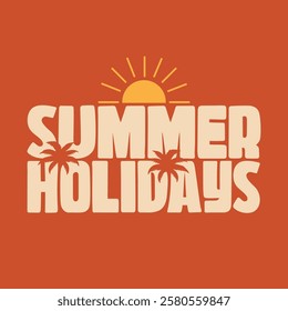 Summer holidays banner template with modern typography, sun and palm tree on orange background. Summer logotype, sticker, label, tag vector illustration. Summer time.