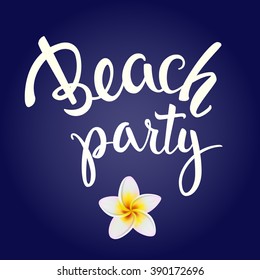 Summer Holidays design template with original hand lettering Beach Party. Illustration for posters, greeting and invitation cards, print and web projects.