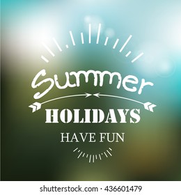Summer Holidays, Have Fun - White Lettering - Isolated On Background - Vector Illustration, Graphic Design. Summer Day Concept 