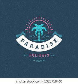 Summer holidays label or badge typography slogan design for poster or greeting card vector illustration. Palm tree symbol.