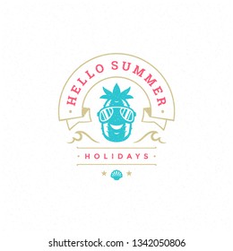 Summer holidays label or badge typography slogan design for poster or greeting card vector illustration. Pineapple symbol.