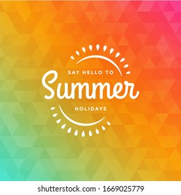 Summer holidays label or badge typography slogan design for poster or greeting card vector illustration. Sun symbol.