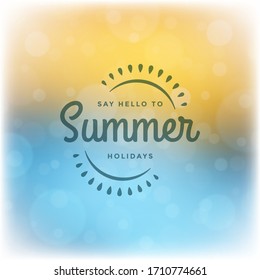 Summer holidays label or badge typography slogan design for poster or greeting card vector illustration. Sun symbol. Summer holidays label or badge typography slogan design for poster or greeting card vector illustration. Sun symbol.