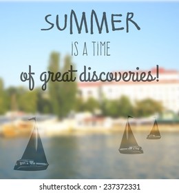 Summer holidays poster with blurry effect. Vector background. Summer is a time of great discoveries, vector text typography poster isolated from background.