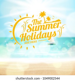 Summer holidays poster design. Abstract geometric colorful and typography message vector background. Summer placard poster flyer invitation card. The Summer Holiday.
