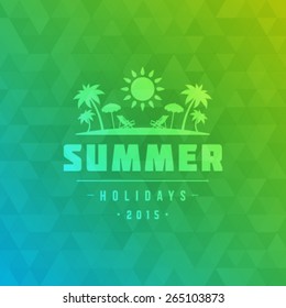 Summer holidays poster design. Abstract geometric colorful and typography message vector background. 