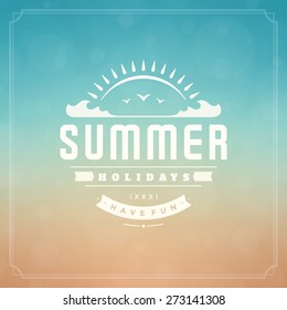 Summer holidays poster design. Beautiful blurred sunshine glowing bokeh light and typography message vector background. 