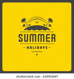 Summer holidays poster design on textured background vector illustration. Typography label or badge retro style for greeting card or advertising design.