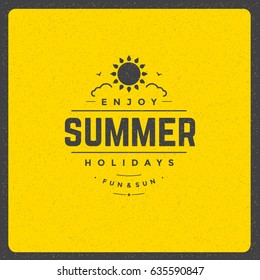 Summer holidays poster design on textured background vector illustration. Typography label or badge retro style for greeting card or advertising design.