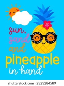 Summer holidays quote with cute cartoon pineapple illustration.