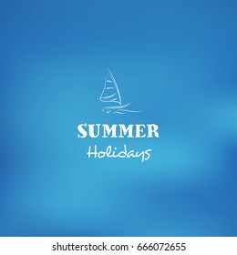 Summer holidays with a sail. Emblem in the form of a silhouette of a sailing boat on a blurred background
